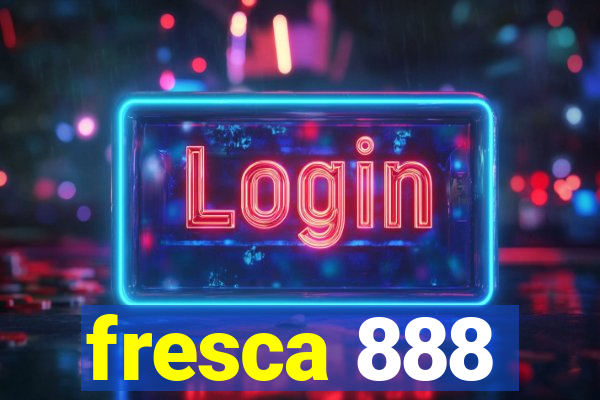 fresca 888